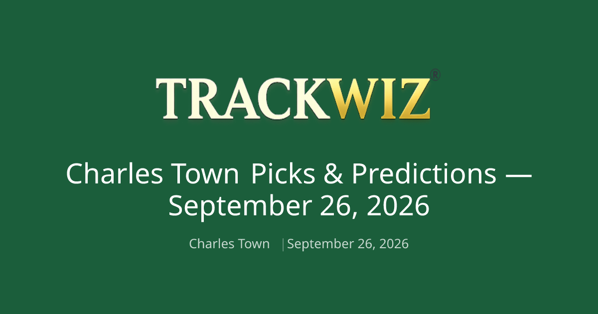 Charles Town Picks & Predictions — Sep 26, 2026 | TrackWiz
