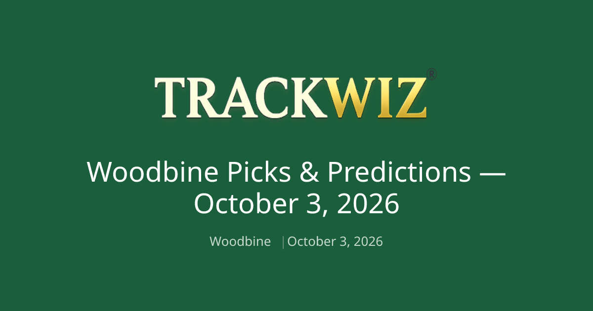 Woodbine Picks & Predictions — Oct 3, 2026 | TrackWiz
